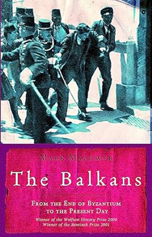 The Balkans - From the End of Byzantium to the Present Day